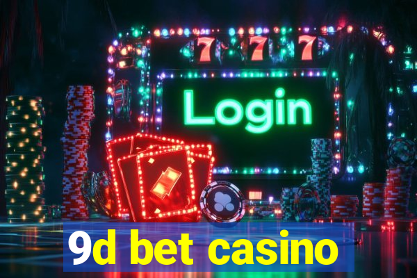 9d bet casino